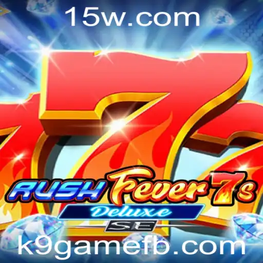 RushFever7sDeluxeSE: A Nova Sensação do Mundo dos Jogos do k9game